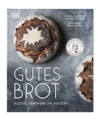 Gutes Brot. Rezepte, Handwerk und Passion